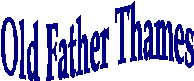 Old Father Thames